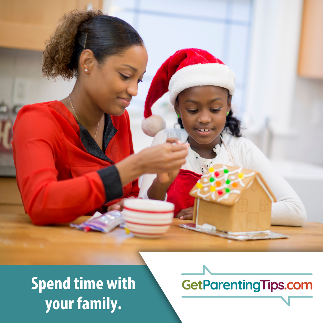 Spend time with your family. GetParentingTips.com
