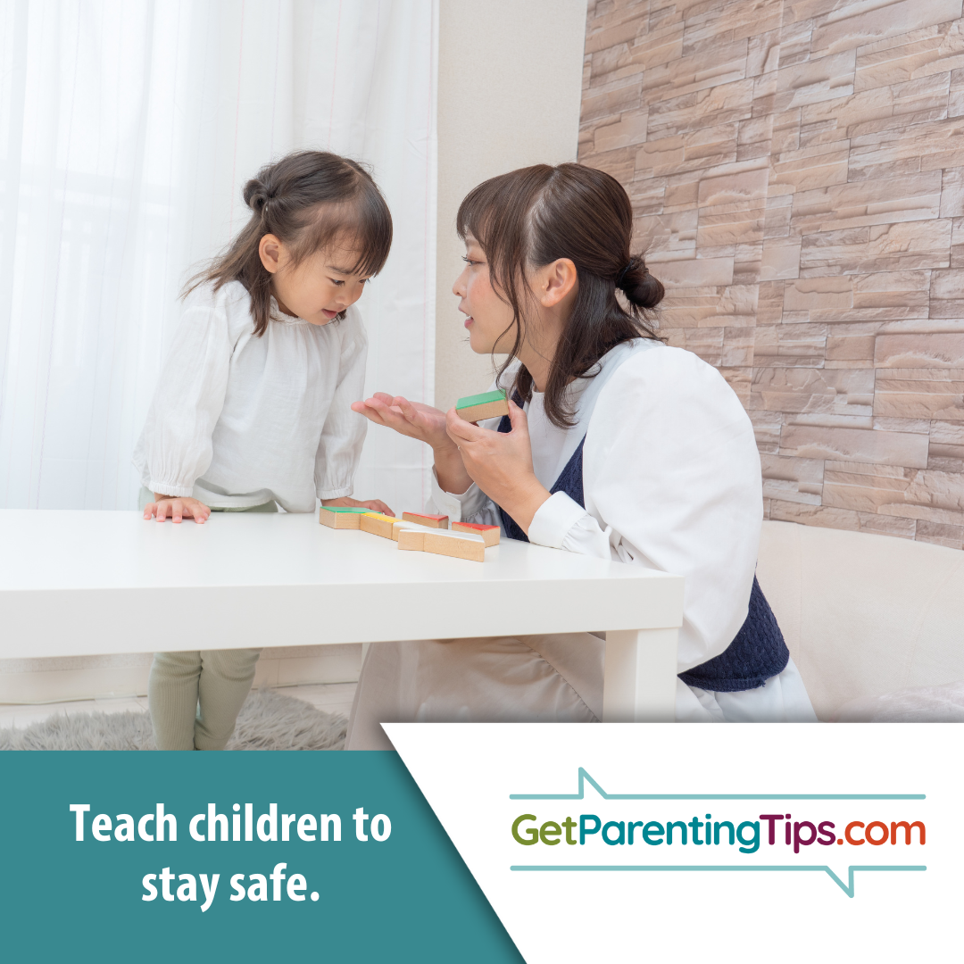 Teach children to stay safe. GetParentingTips.com