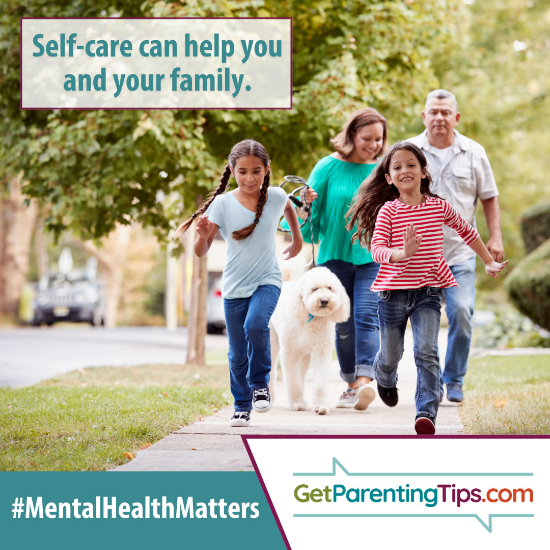 Self-care can help you and your family. GetParentingTips.com