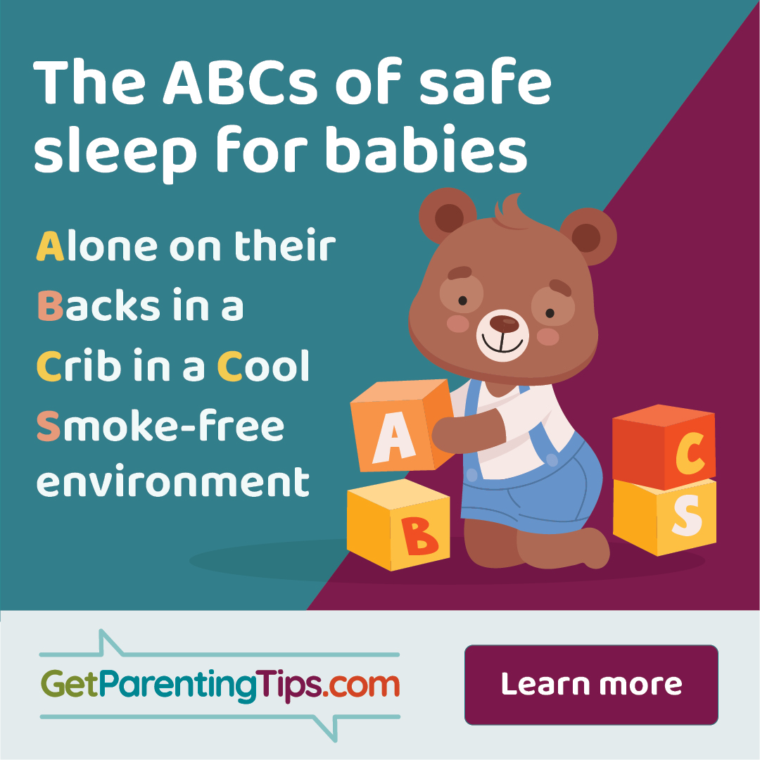 The ABCs of safe sleep for babies: Alone on their Backs in a Crib in a Cool Smoke-free environment.