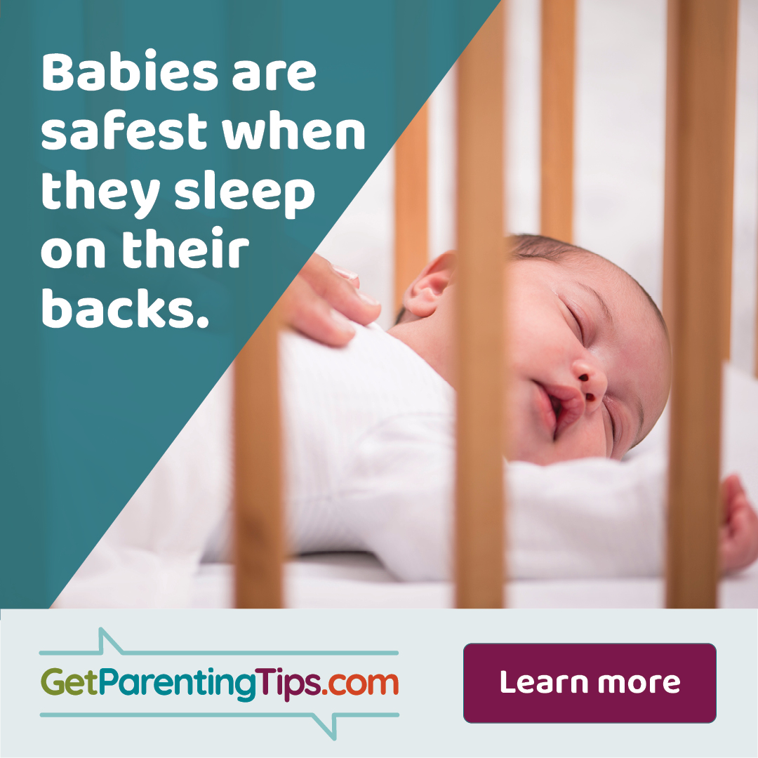 Babies are safest when they sleep on their backs. 