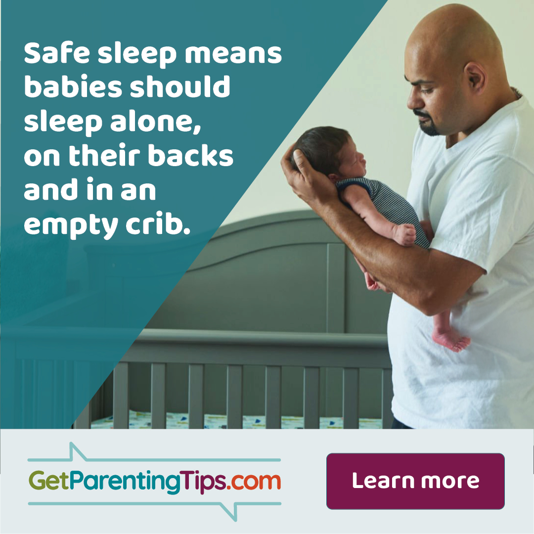 Safe sleep means babies should sleep alone, on their backs and in an empty crib.