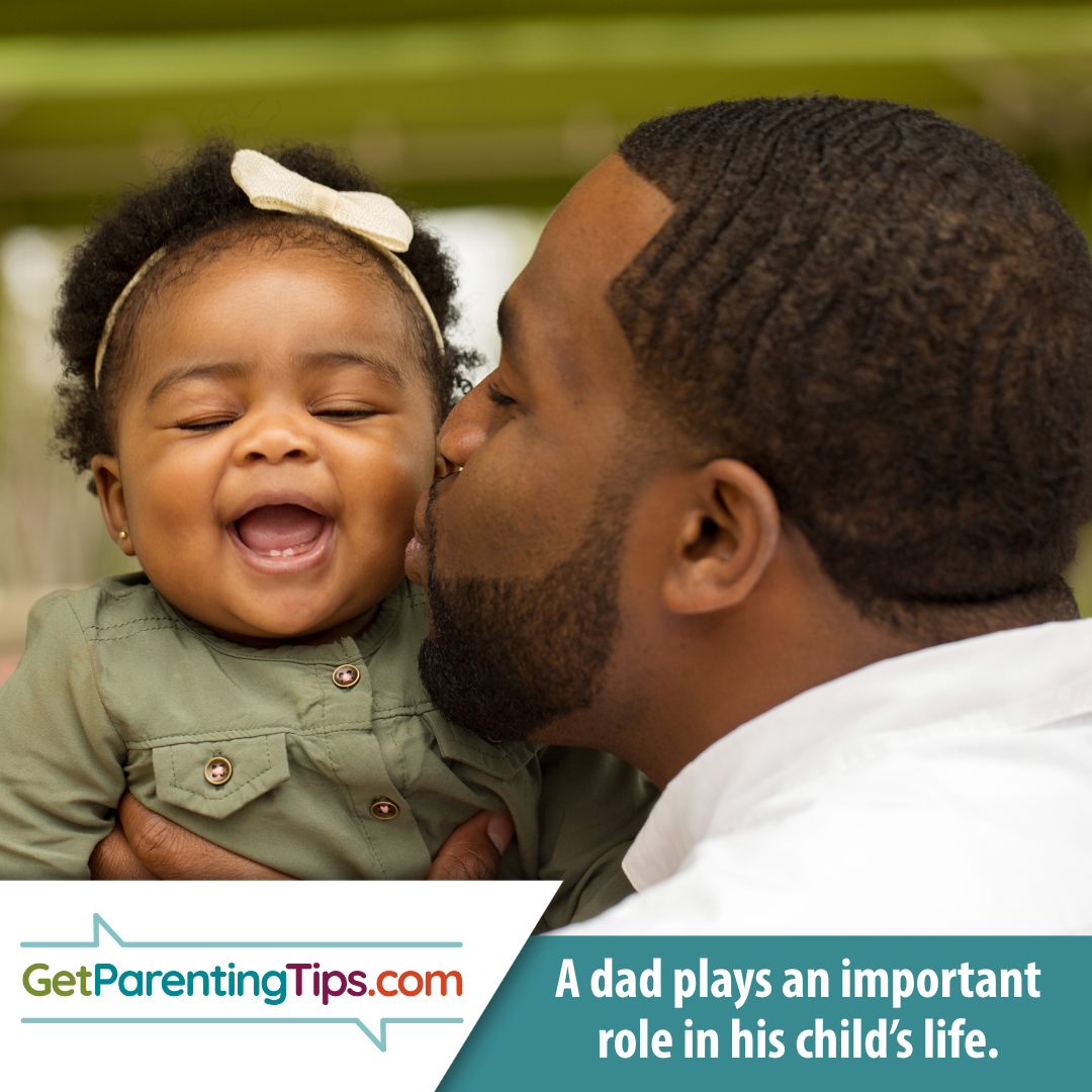 Strengthening Families. A dad plays an important role in his child's life. GetParentingTips.com
